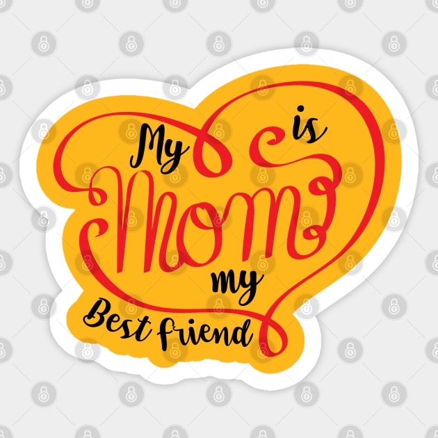 My Mom is my Best Friend Sticker by holidaystore